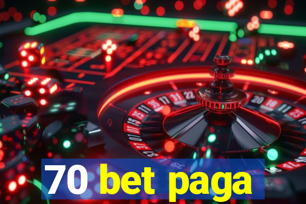 70 bet paga